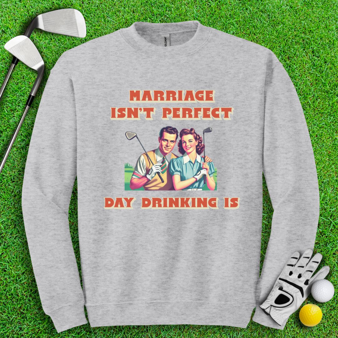 Day Drinking is Perfect Crewneck - TeeHee Golf Gear
