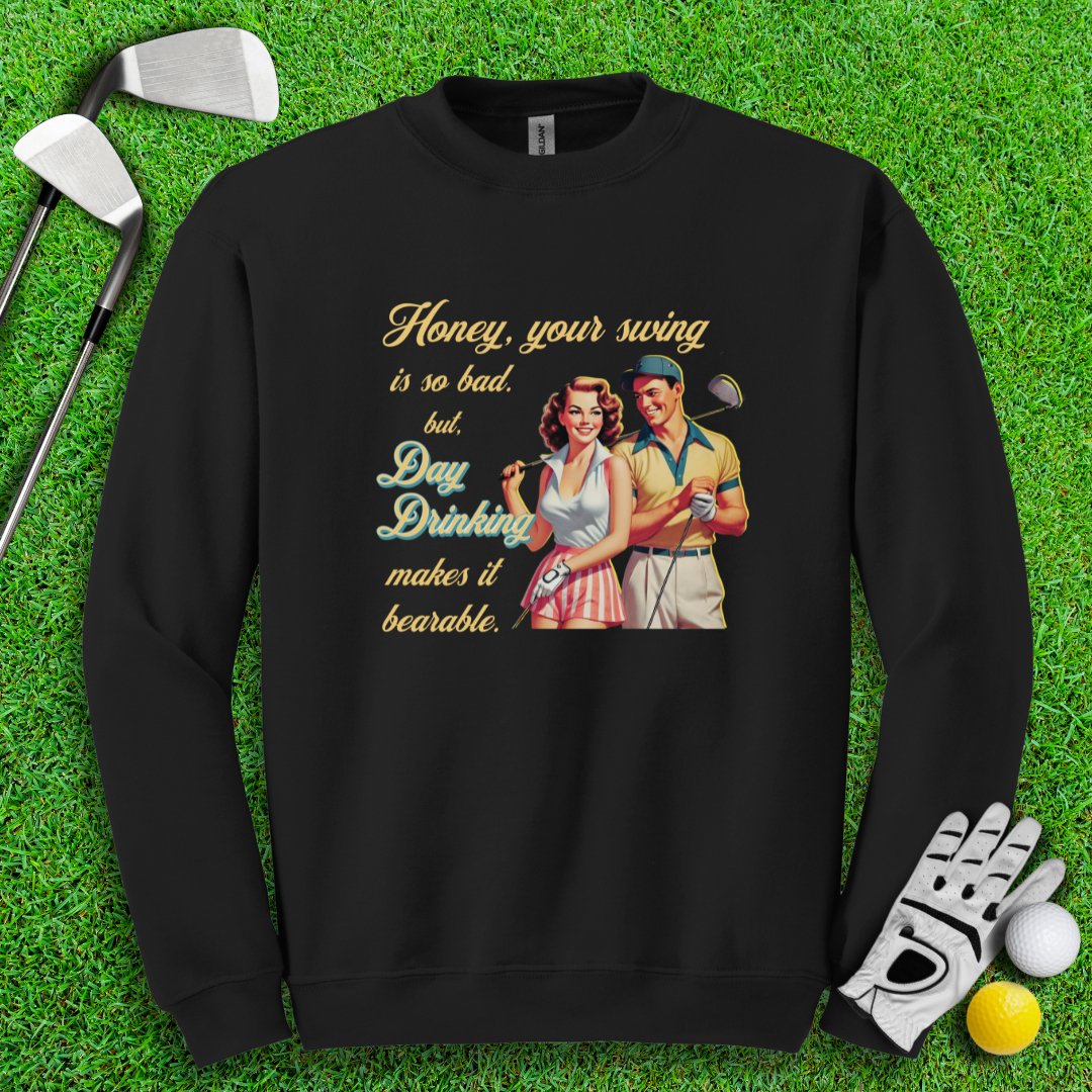 Day Drinking Makes It Bearable Crewneck - TeeHee Golf Gear