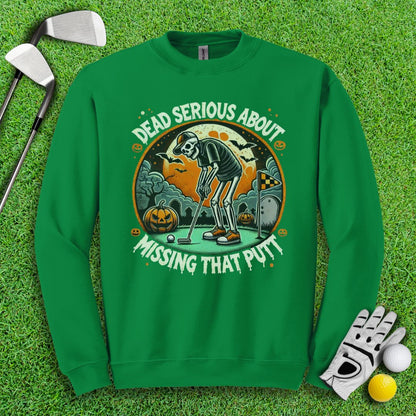 Dead Serious Missing The Putt Crewneck - TeeHee Golf Gear