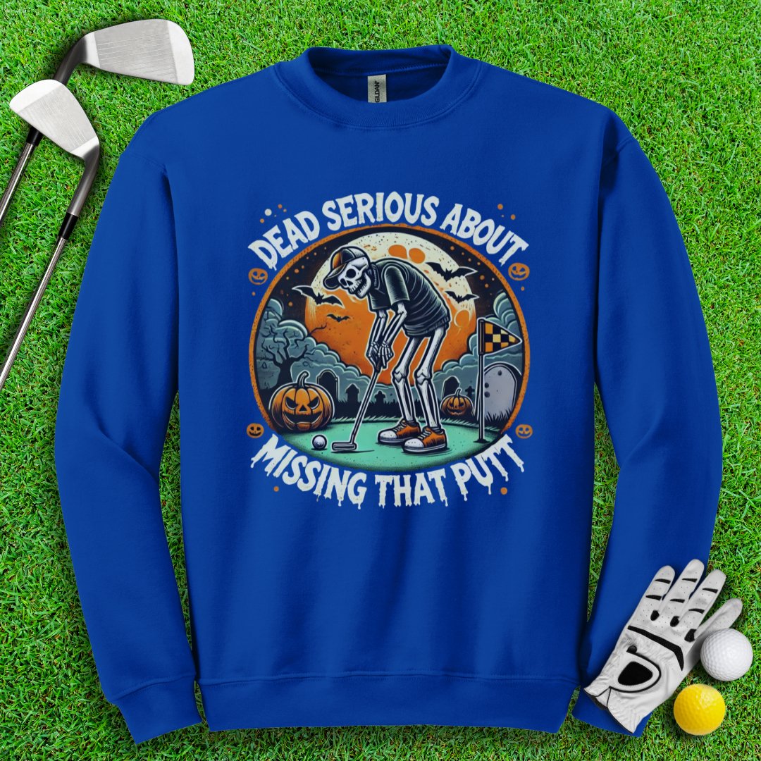 Dead Serious Missing The Putt Crewneck - TeeHee Golf Gear