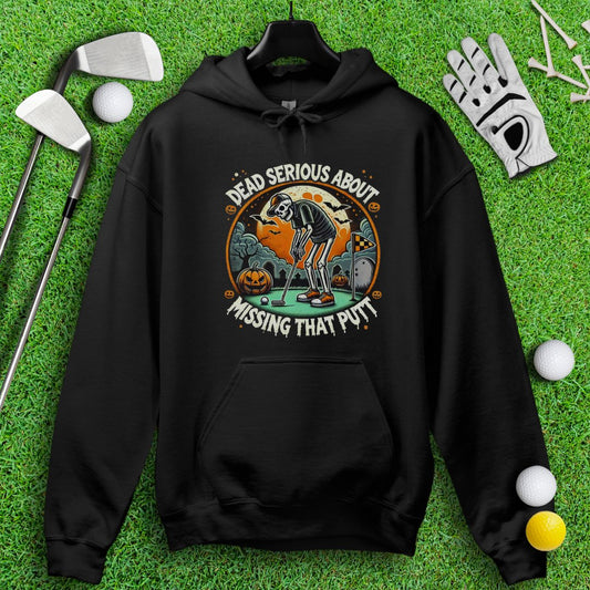 Dead Serious Missing The Putt Hoodie - TeeHee Golf Gear