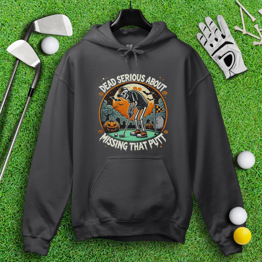 Dead Serious Missing The Putt Hoodie - TeeHee Golf Gear