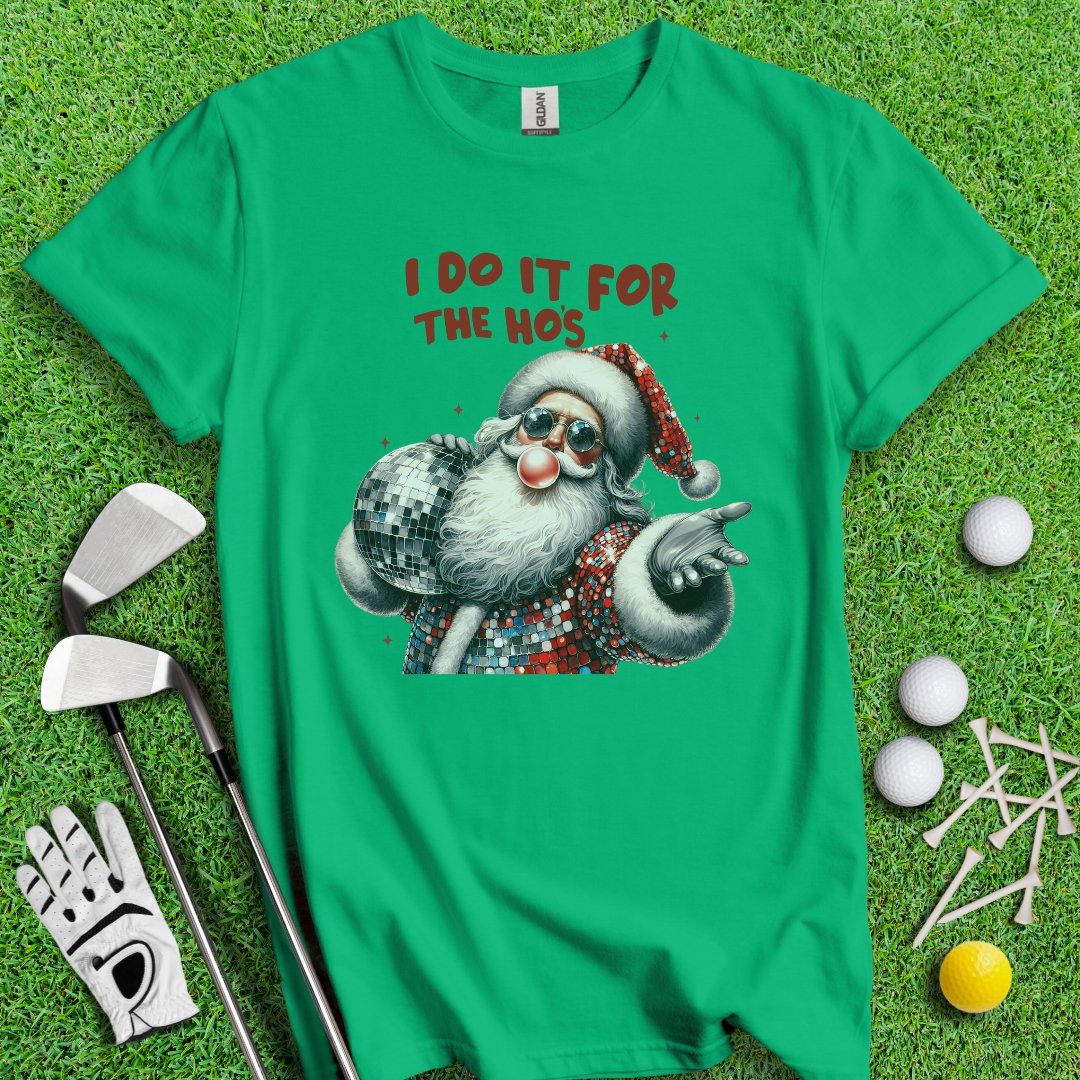 Do It For The Hos T-Shirt - TeeHee Golf Gear