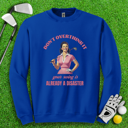 Don’t Overthink Your Swing Crewneck - TeeHee Golf Gear