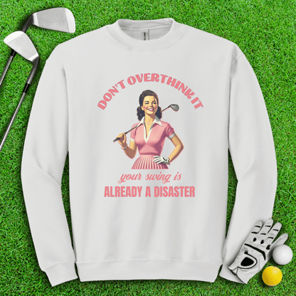 Don’t Overthink Your Swing Crewneck - TeeHee Golf Gear
