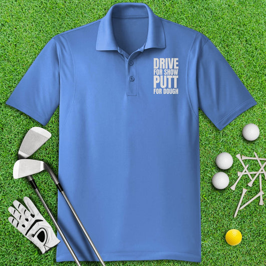 Drive For Show, Putt For Dough Funny Golf Polo Shirt - TeeHee Golf Gear