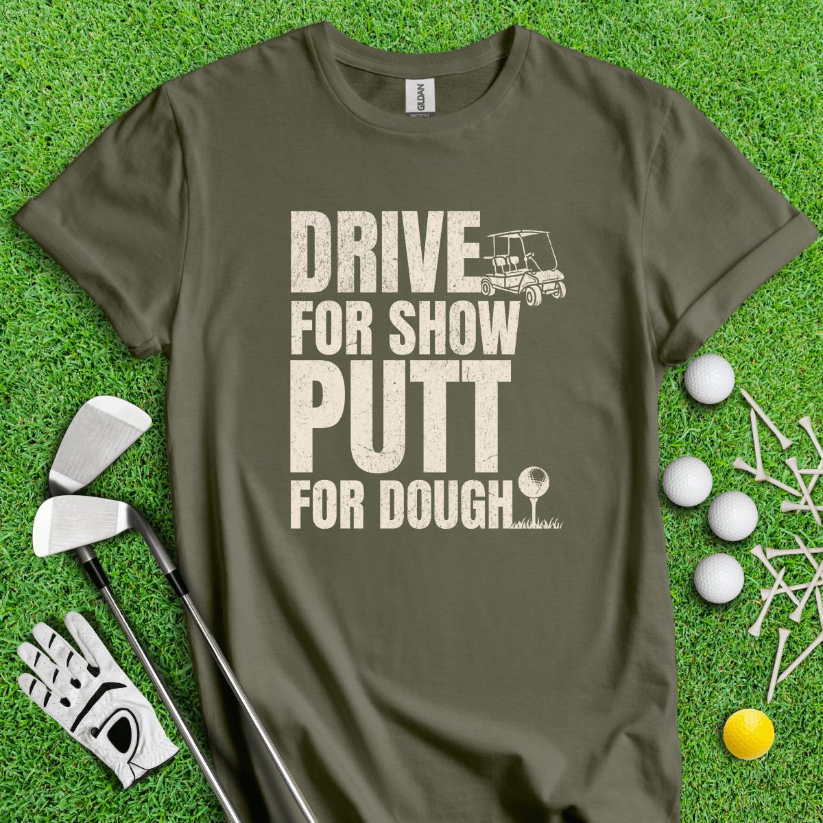 Drive for Show Putt for Dough Icon T - Shirt - TeeHee Golf Gear