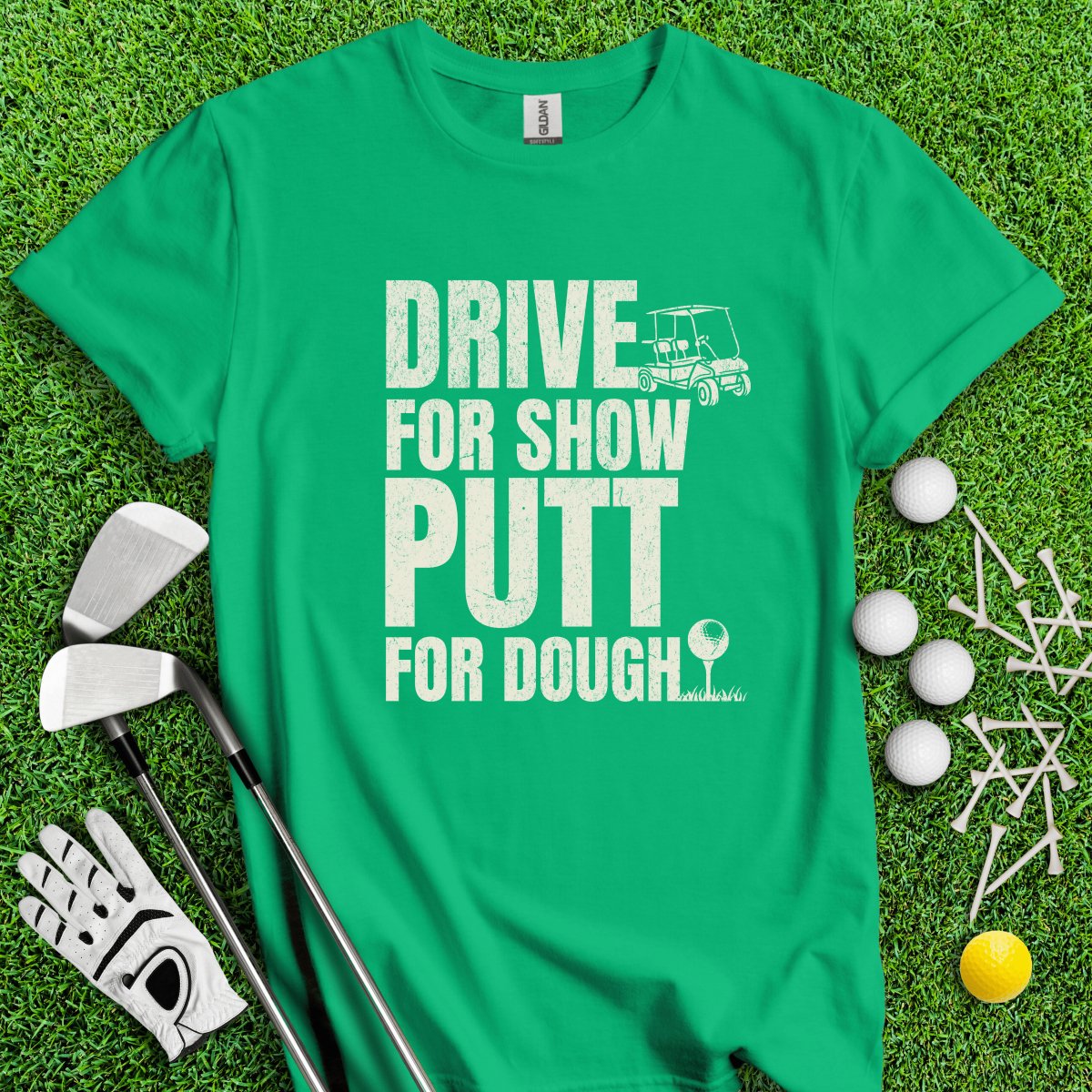 Drive for Show Putt for Dough Icon T - Shirt - TeeHee Golf Gear