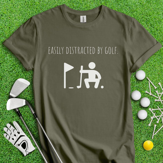 Easily Distracted By Golf Funny T - Shirt - TeeHee Golf Gear