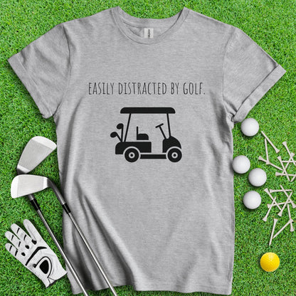 Easily Distracted By Golf Funny T - Shirt - TeeHee Golf Gear