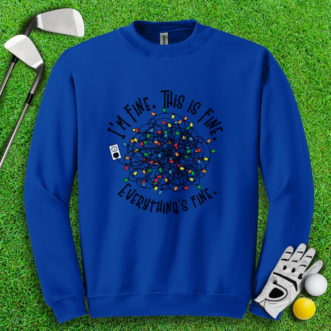 Everything Is Fine Crewneck - TeeHee Golf Gear