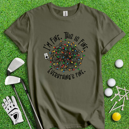 Everything Is Fine T-Shirt - TeeHee Golf Gear