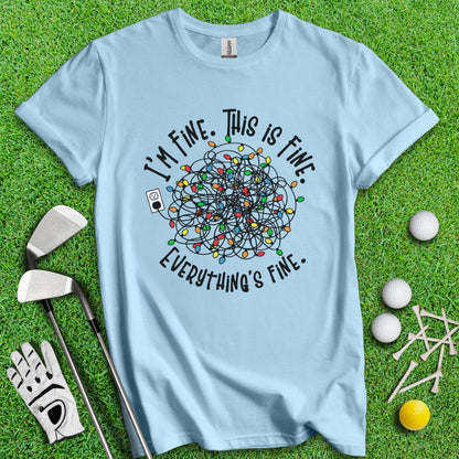 Everything Is Fine T-Shirt - TeeHee Golf Gear