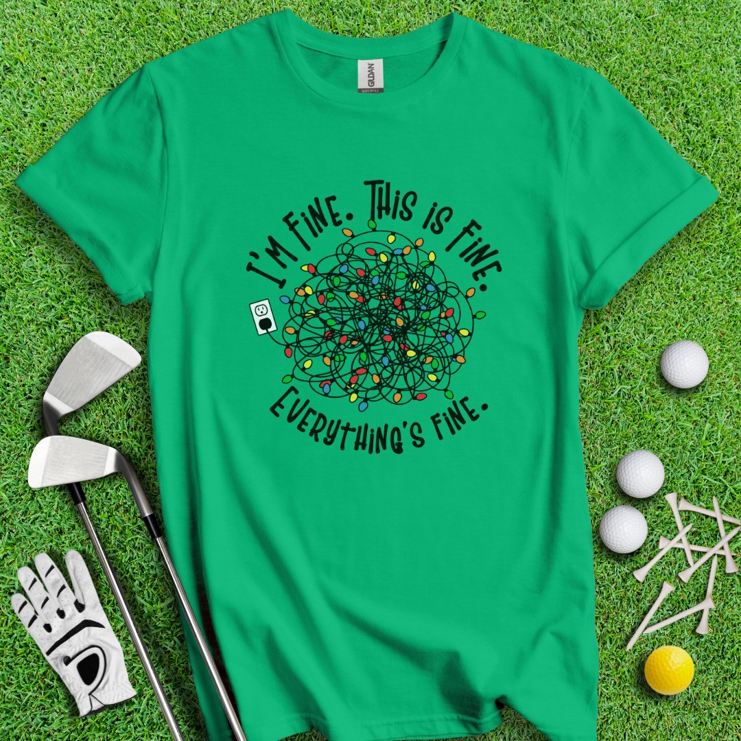 Everything Is Fine T-Shirt - TeeHee Golf Gear