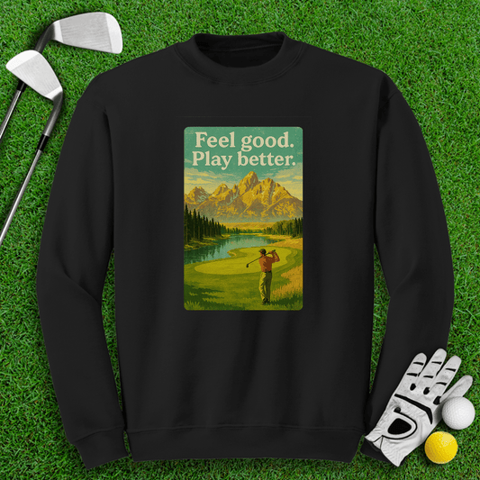 Feel Good, Play Better Crewneck - TeeHee Golf Gear