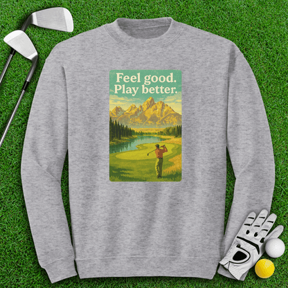 Feel Good, Play Better Crewneck - TeeHee Golf Gear