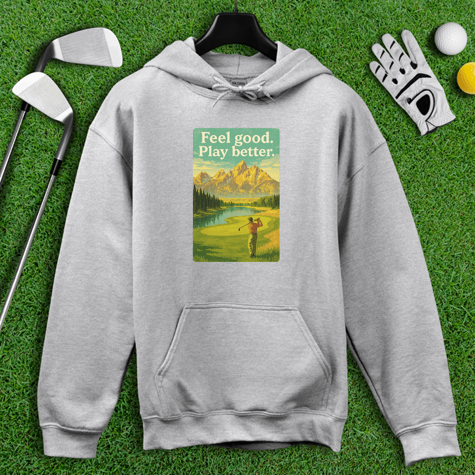 Feel Good, Play Better Hoodie - TeeHee Golf Gear
