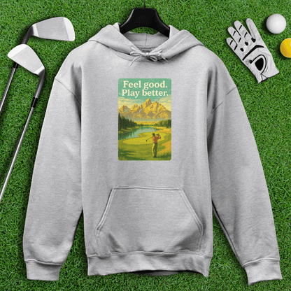 Feel Good, Play Better Hoodie - TeeHee Golf Gear