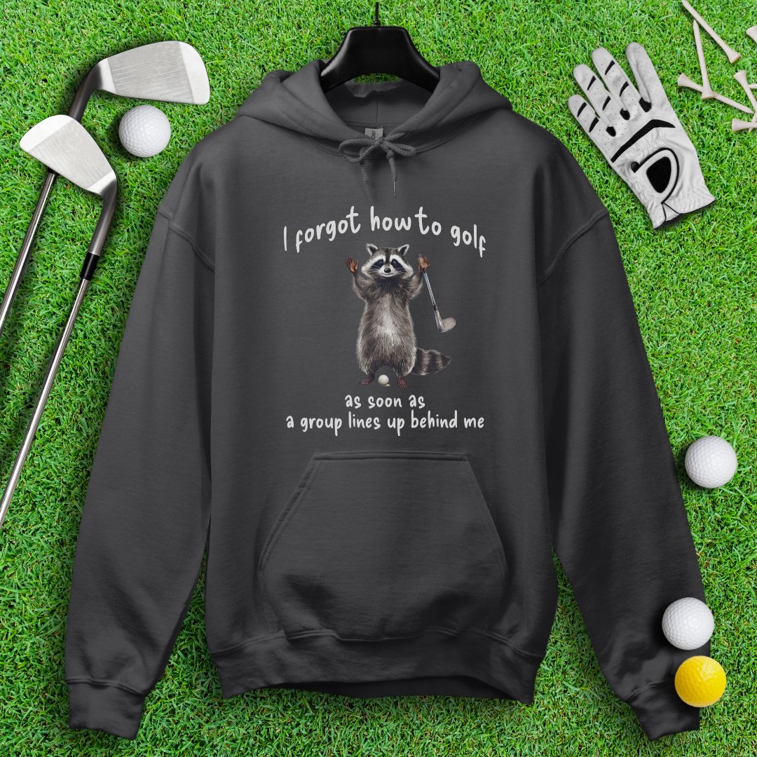 Forgot How to Golf Raccoon Hoodie - TeeHee Golf Gear