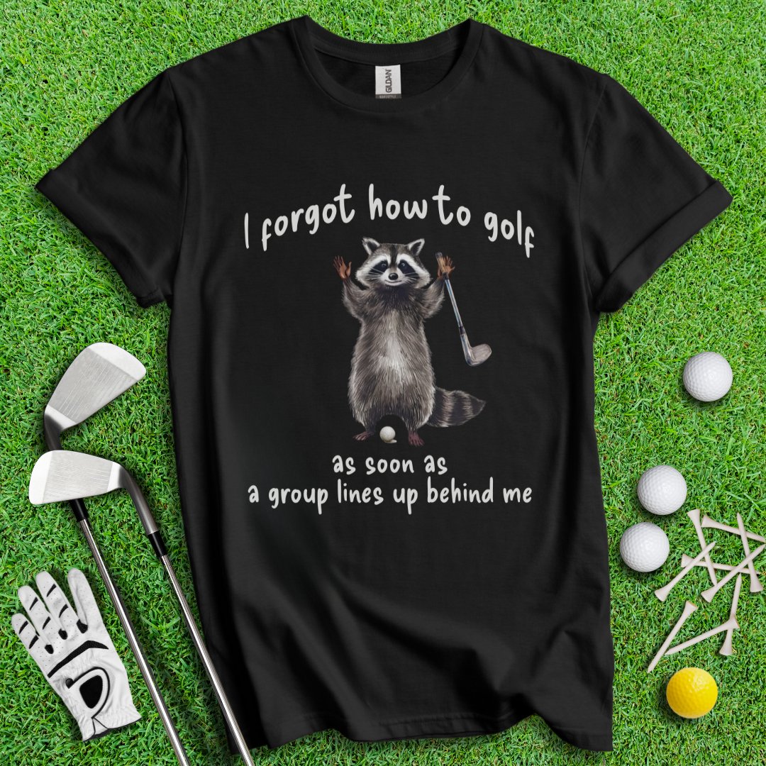 Forgot How to Golf Raccoon T-shirt - TeeHee Golf Gear