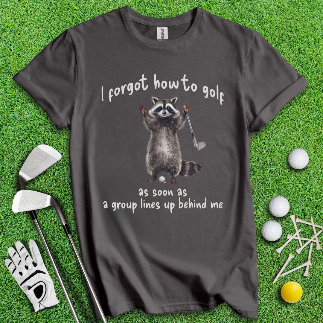 Forgot How to Golf Raccoon T-shirt - TeeHee Golf Gear