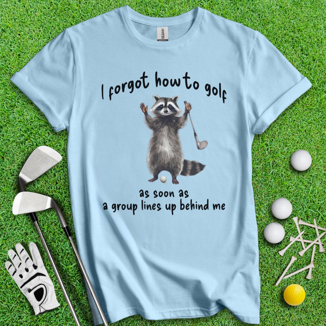 Forgot How to Golf Raccoon T-shirt - TeeHee Golf Gear