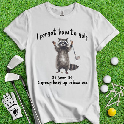 Forgot How to Golf Raccoon T-shirt - TeeHee Golf Gear