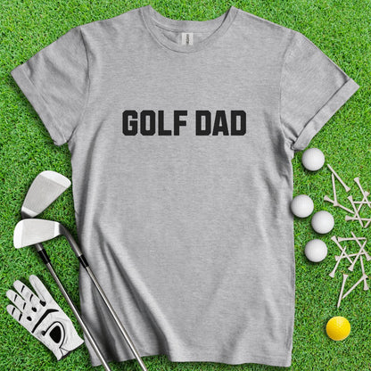 Golf Dad T - Shirt - TeeHee Golf Gear