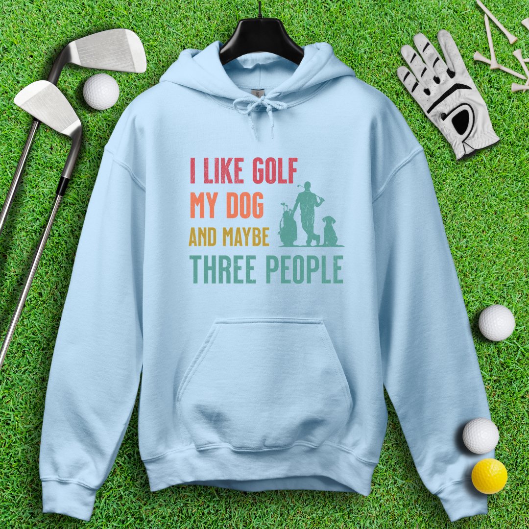 Golf, Dog, and Maybe 3 People Hoodie - TeeHee Golf Gear