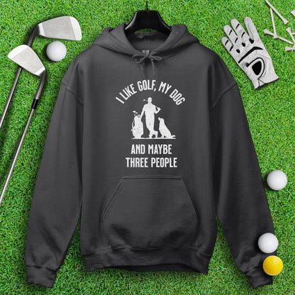 Golf, Dog, and Maybe 3 People Hoodie - TeeHee Golf Gear