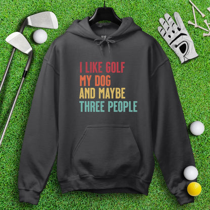 Golf, Dog, and Maybe 3 People Hoodie - TeeHee Golf Gear