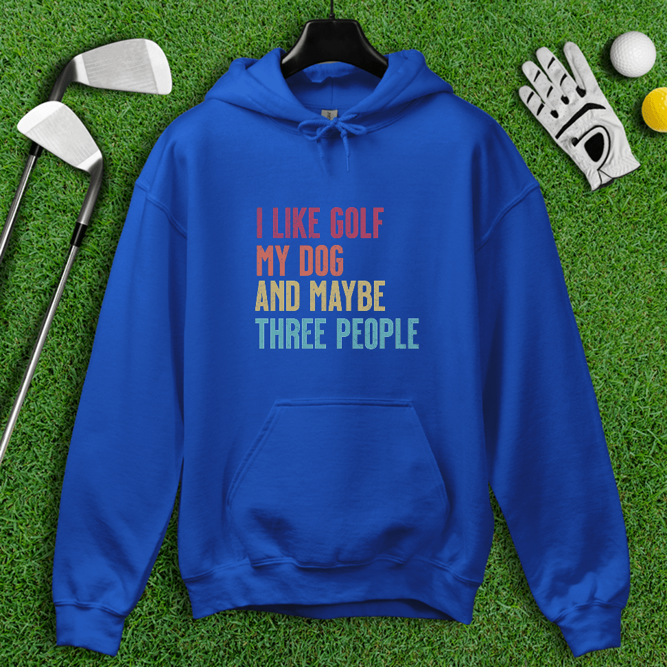 Golf, Dog, and Maybe 3 People Hoodie - TeeHee Golf Gear