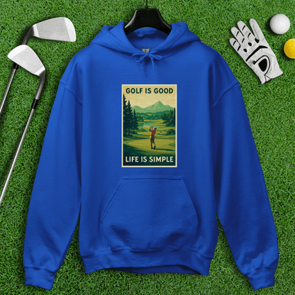 Golf Is Good, Life Is Simple Hoodie - TeeHee Golf Gear