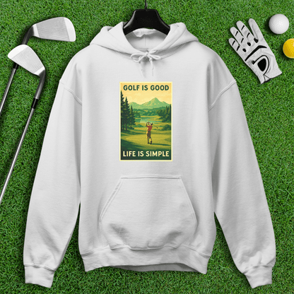 Golf Is Good, Life Is Simple Hoodie - TeeHee Golf Gear