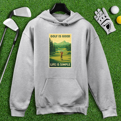 Golf Is Good, Life Is Simple Hoodie - TeeHee Golf Gear