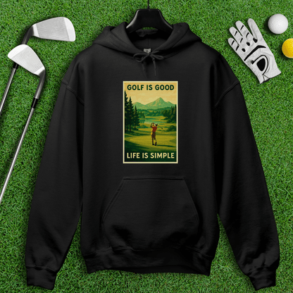 Golf Is Good, Life Is Simple Hoodie - TeeHee Golf Gear