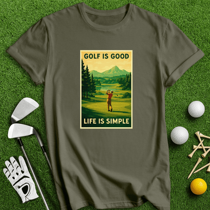 Golf Is Good, Life Is Simple T-shirt - TeeHee Golf Gear