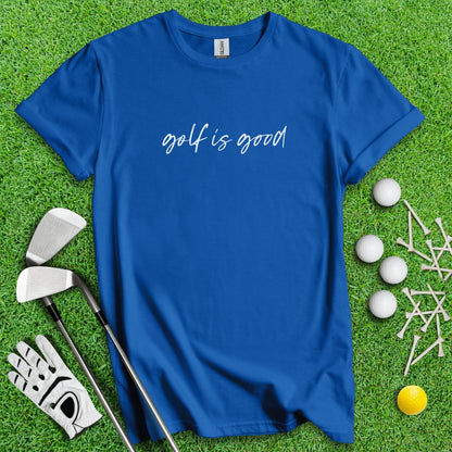 Golf Is Good Minimalistic Golf T - Shirt - TeeHee Golf Gear