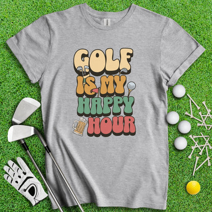 Golf is My Happy Hour T - Shirt - TeeHee Golf Gear