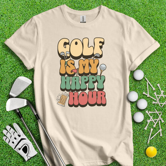 Golf is My Happy Hour T - Shirt - TeeHee Golf Gear