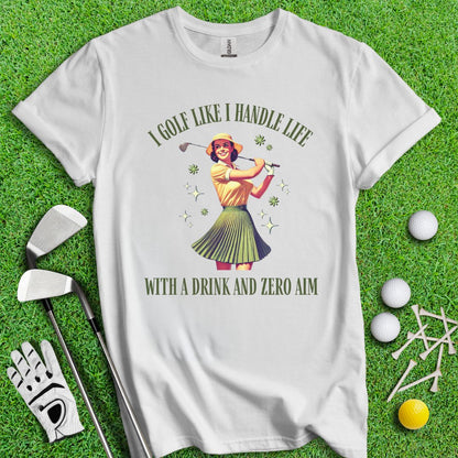 Golf Like Handle Life Retro T-Shirt - TeeHee Golf Gear