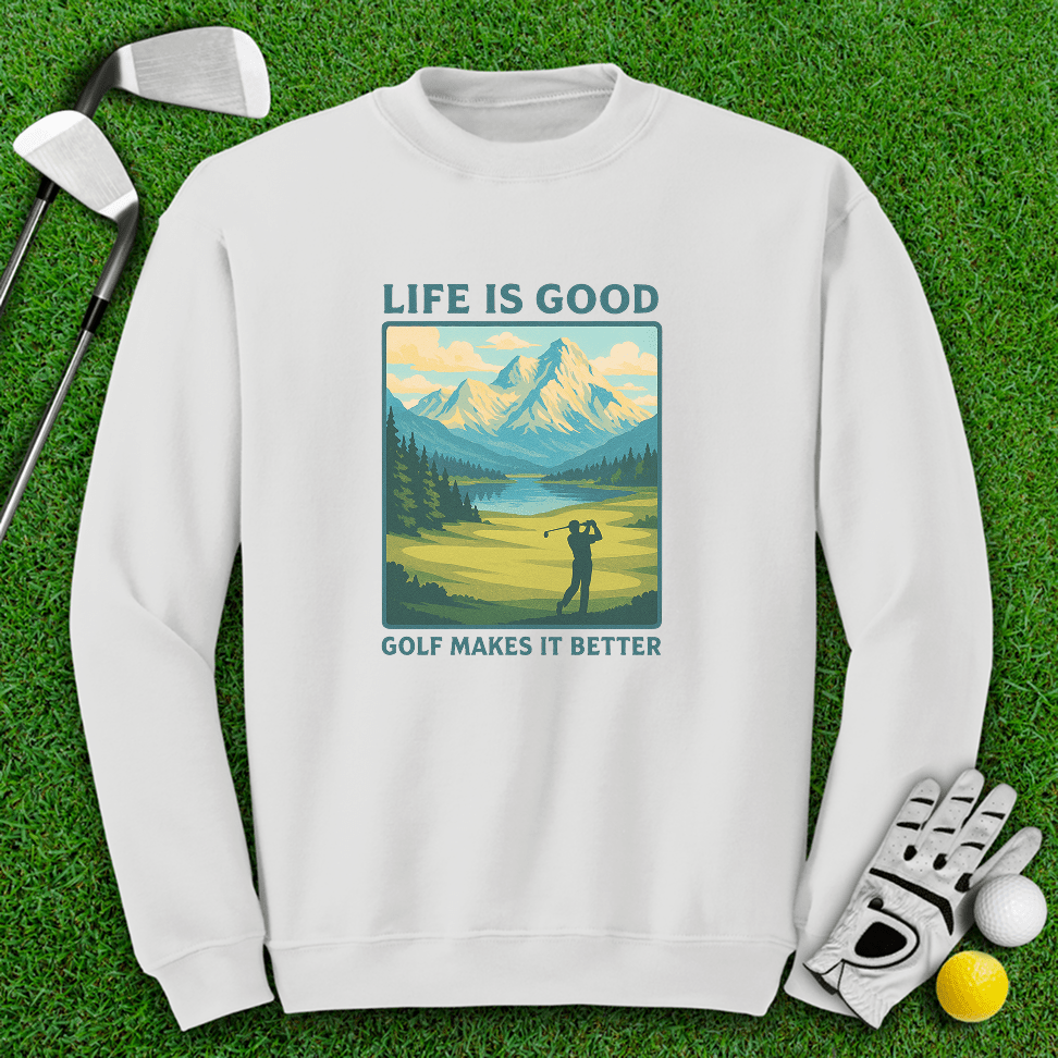 Golf Makes Life Better Crewneck - TeeHee Golf Gear