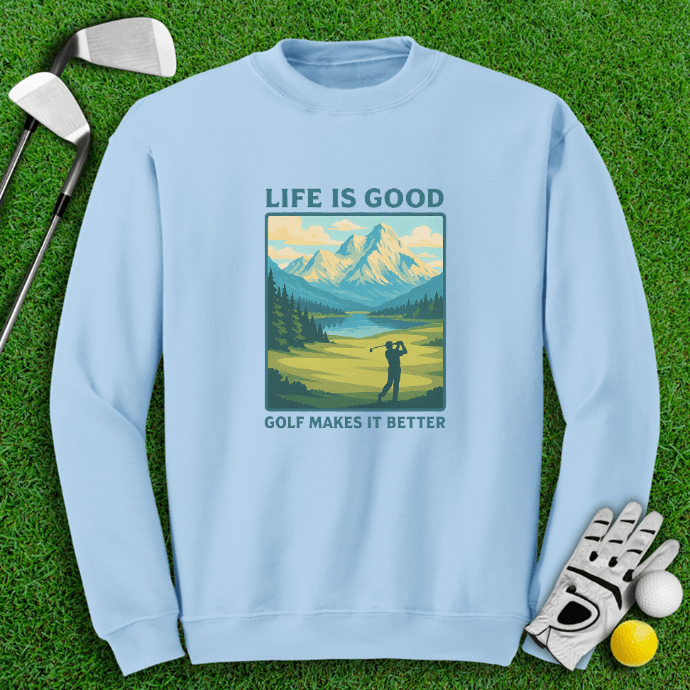 Golf Makes Life Better Crewneck - TeeHee Golf Gear