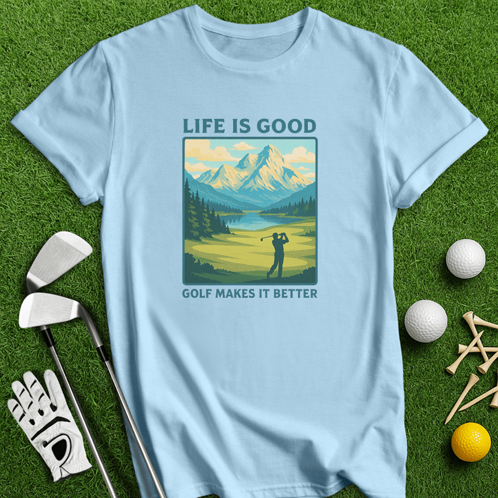 Golf Makes Life Better T-shirt - TeeHee Golf Gear