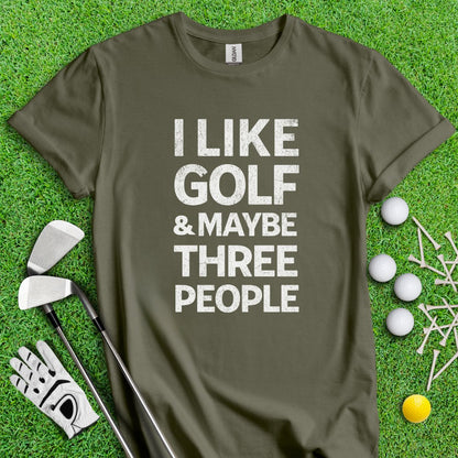 Golf & Maybe 3 People T-Shirt - TeeHee Golf Gear