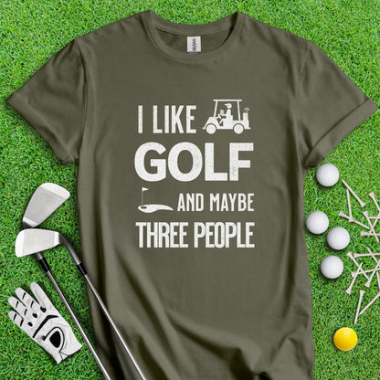 Golf & Maybe 3 People T-Shirt - TeeHee Golf Gear