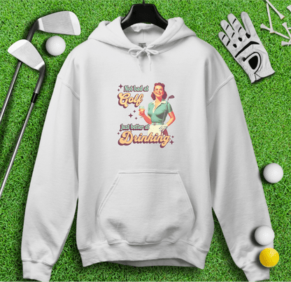 Golf Okay, Drinks Excellent Hoodie - TeeHee Golf Gear