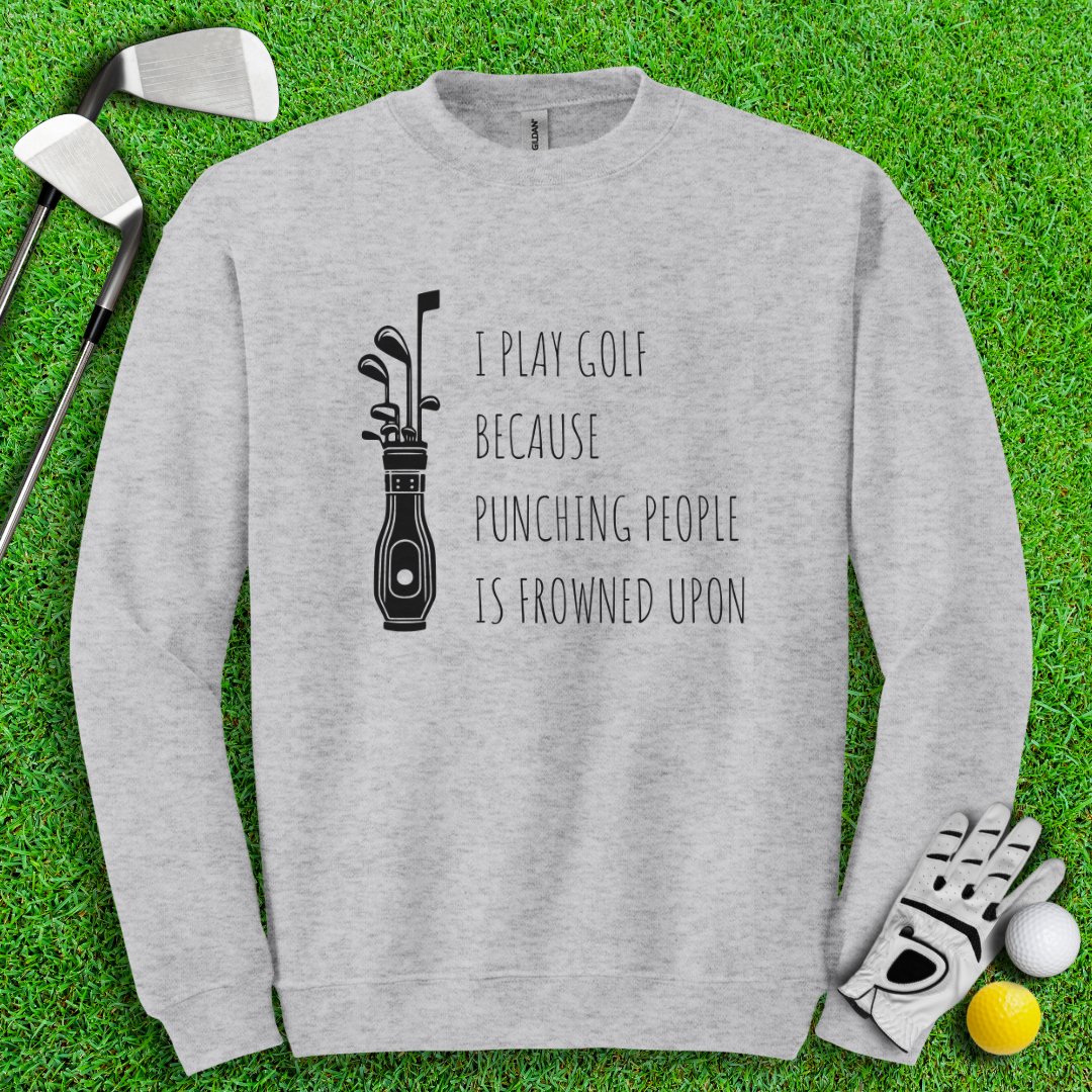 Golf Over Punching People Crewneck - TeeHee Golf Gear