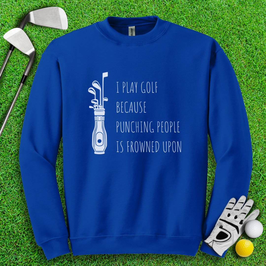 Golf Over Punching People Crewneck - TeeHee Golf Gear