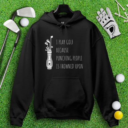 Golf Over Punching People Hoodie - TeeHee Golf Gear